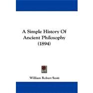 A Simple History of Ancient Philosophy by Scott, William Robert, 9781104000110