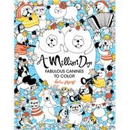 A Million Dogs Fabulous Canines to Color by Mayo, Lulu, 9781454710110