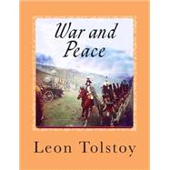 War and Peace by Tolstoy, Leo; Ukray, Murat; Maude, Louise; Maude, Aylmer, 9781502530110