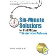 Six-Minute Solutions for Civil Pe Exam: Transportation Problems by Voigt, Norman R., 9781591260110