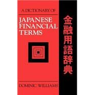 A Dictionary of Japanese Financial Terms by Williams,Dominic, 9781873410110