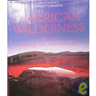 American Wilderness : A Journey Through the National Parks by Muench, David; Gilbertas, Bernadette, 9782845760110