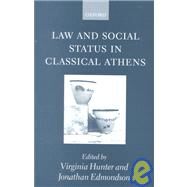 Law and Social Status in Classical Athens by Hunter, Virginia; Edmondson, Jonathan, 9780199240111