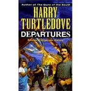 Departures A Novel by Turtledove, Harry, 9780345380111