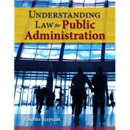 Understanding Law for Public Administration by Szypszak, Charles, 9780763780111
