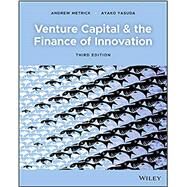 Venture Capital and the Finance of Innovation by Metrick, Andrew; Yasuda, Ayako, 9781119490111