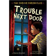 Trouble Next Door by English, Karen; Freeman, Laura, 9781328900111