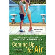 Coming Up for Air by Kenneally, Miranda, 9781492630111