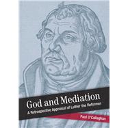 God and Mediation by O'Callaghan, Paul, 9781506410111