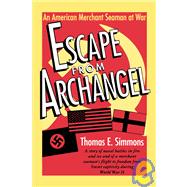 Escape from Archangel by Simmons, Thomas E., 9781604730111
