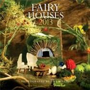 Fairy Houses 2013 Calendar by , 9781608930111