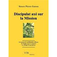 Discipulat Axe Sur La Mission by Gatera, Simon Pierre, 9783941750111