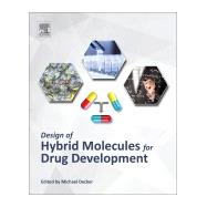 Design of Hybrid Molecules for Drug Development by Decker, Michael, 9780081010112