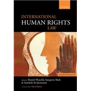 International Human Rights Law by Moeckli, Daniel; Shah, Sangeeta; Sivakumaran, Sandesh; Harris, David, 9780198860112