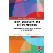 Girls, Aggression, and Intersectionality by Mcqueeney, Krista; Girgenti-malone, Alicia A., 9780367460112