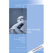 Active Learning Spaces New Directions for Teaching and Learning, Number 137 by Baepler, Paul; Brooks, D. Christopher; Walker, J. D., 9781118870112