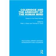 Coleridge and the Armoury of the Human Mind: Essays on his Prose Writings by Kitson; Peter J., 9781138670112