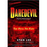 Daredevil Psychology The Devil You Know by Langley, Travis; Lee, Stan, 9781454930112