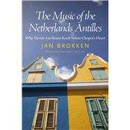 The Music of the Netherlands Antilles by Brokken, Jan; Rollins, Scott, 9781496820112