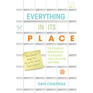 Everything in Its Place The Power of Mise-En-Place to Organize Your Life, Work, and Mind by Charnas, Dan, 9781635650112