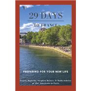 29 Days to France Preparing for Your New Life by Bialecki, Gracie; Heiner, Stephen; Sbrier, Molli, 9781667880112