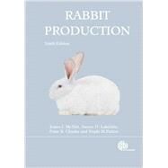 Rabbit Production by McNitt, James I., Ph.D.; Lukefahr, Steven D., Ph.D.; Cheeke, Peter R., Ph.D.; Patton, Nephi M., Ph.D., 9781780640112
