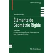 Elements de Geometrie Rigide by Abbes, Ahmed, 9783034800112