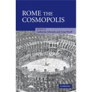 Rome the Cosmopolis by Edited by Catharine Edwards , Greg Woolf, 9780521030113