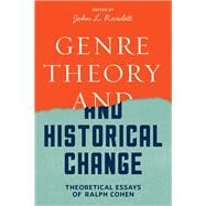 Genre Theory and Historical Change by Cohen, Ralph; Rowlett, John L., 9780813940113