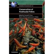 Conservation of Freshwater Fishes by Closs, Gerard P.; Krkosek, Martin; Olden, Julian D., 9781107040113