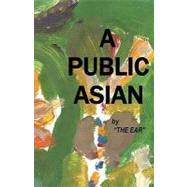 A Public Asian by Rao, Enrico A.; Rao, Daniel Justin; Rao, David Hunter, 9781449900113