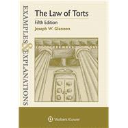 Examples & Explanations for  The Law of Torts by Glannon, Joseph W., 9781454850113