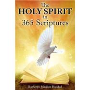 The Holy Spirit in 365 Scriptures by Haddad, Katheryn Maddox, 9781500760113