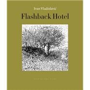 Flashback Hotel by VLADISLAVIC, IVAN, 9781939810113