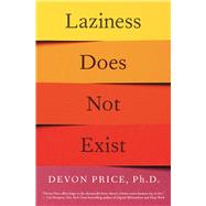 Laziness Does Not Exist by Price, Devon, 9781982140113