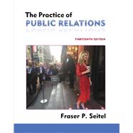 The Practice of Public Relations by Seitel, Fraser P., 9780134170114
