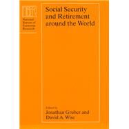 Social Security and Retirement Around the World by Gruber, Jonathan; Wise, David A., 9780226310114