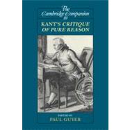 The Cambridge Companion to Kant's  Critique of Pure Reason by Edited by Paul  Guyer, 9780521710114