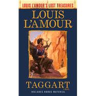 Taggart (Louis L'Amour's Lost Treasures) A Novel by L'Amour, Louis, 9780593160114