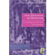 New Directions in Mentoring: Creating a Culture of Synergy by Lick,Dale W.;Lick,Dale W., 9780750710114