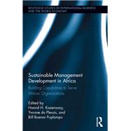 Sustainable Management Development in Africa: Building Capabilities to Serve African Organizations by Kazeroony; Hamid, 9781138340114