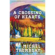 A Crossing of Hearts by Tremblay, Michel; Fischman, Sheila, 9781772010114