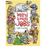 Weird and Wacky Jobs by Zourelias, Diana, 9780486780115