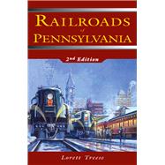 Railroads of Pennsylvania by Treese, Lorett, 9780811700115