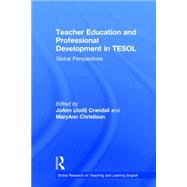 Teacher Education and Professional Development in TESOL: Global Perspectives by Crandall; JoAnn (Jodi), 9781138190115