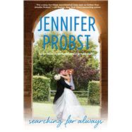 Searching for Always by Probst, Jennifer, 9781476780115