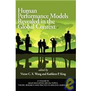 Human Performance Models Revealed in the Global Context by Wang, Victor C. X.; King, Kathleen P., 9781607520115