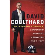 The Winning Formula Leadership, Strategy and Motivation The F1 Way by Coulthard, David, 9781788700115