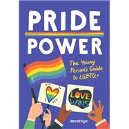 Pride Power The Young Person's Guide to LGBTQIA+ by Dyer, Harriet, 9781837990115