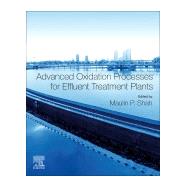Advanced Oxidation Processes for Effluent Treatment Plants by Shah, Maulin P., 9780128210116